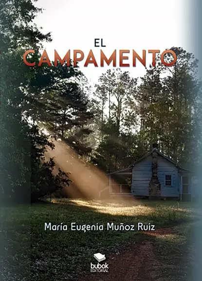 Обложка книги El campamento, María Eugenia  Muñoz Ruiz