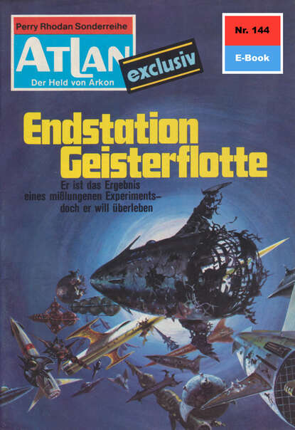 Ernst Vlcek - Atlan 144: Endstation Geisterflotte