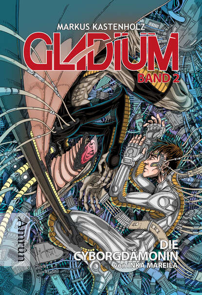 Inka  Mareila - Gladium 2: Die Cyborgdämonin