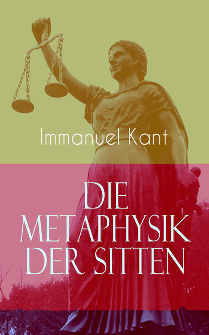 Immanuel Kant - Die Metaphysik der Sitten