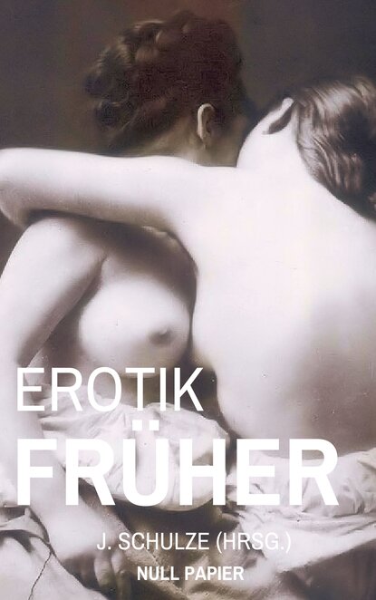 J.  Schulze - Erotik Früher