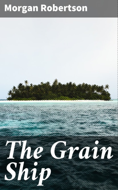 

The Grain Ship