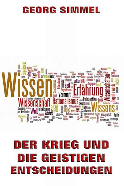 Simmel Georg - Der Krieg und die geistigen Entscheidungen