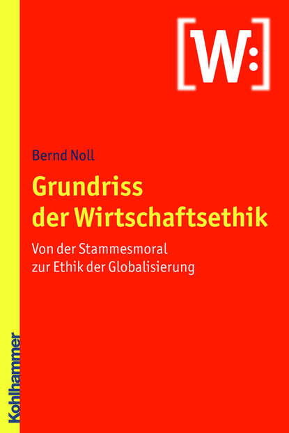 Bernd Noll - Grundriss der Wirtschaftsethik