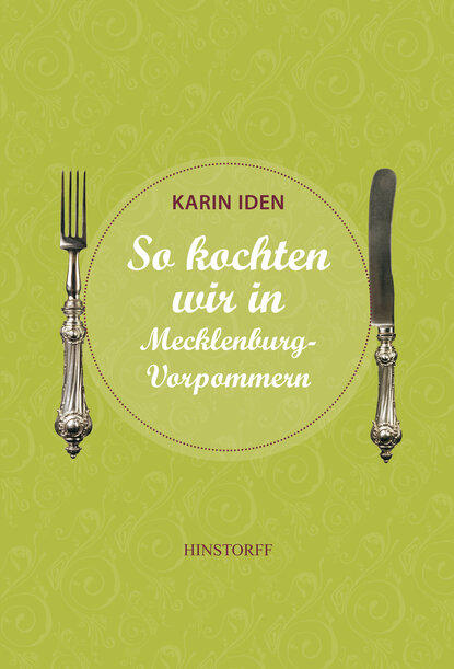 So kochten wir in Mecklenburg - Vorpommern (Karin  Iden). 