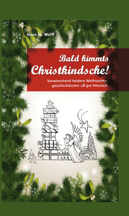 Bald kimmt's Christkindsche! (Hans W. Wolff). 