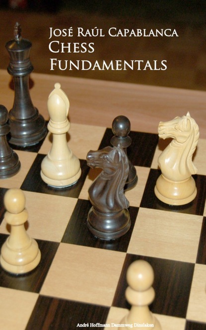 José Raúl Capablanca - Chess Fundamentals