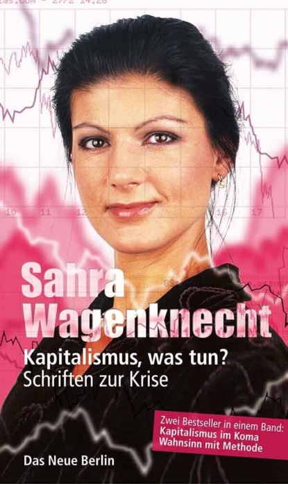 Kapitalismus, was tun? (Sahra  Wagenknecht). 