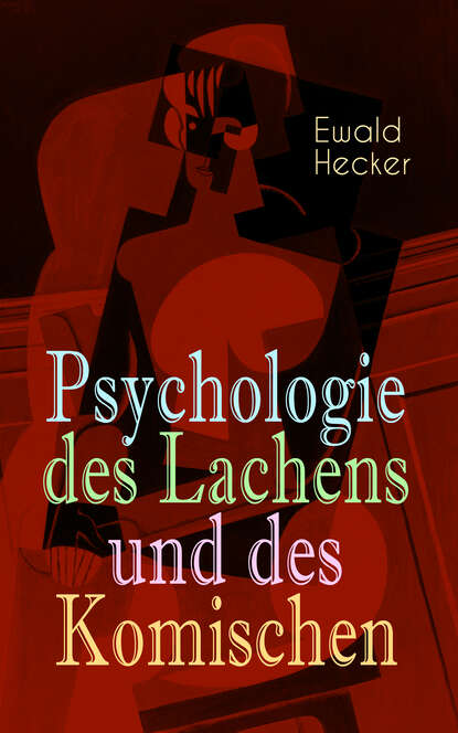 Ewald Hecker - Psychologie des Lachens und des Komischen