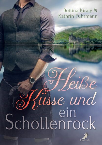 Heiße Küsse & ein Schottenrock (Kathrin Fuhrmann). 