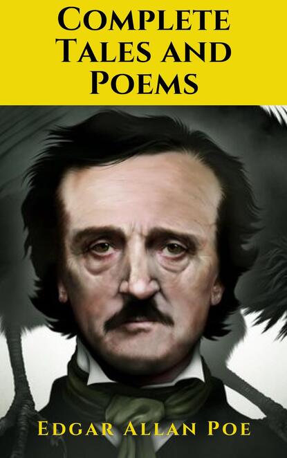 Эдгар Аллан По - Edgar Allan Poe: The Complete Tales and Poems