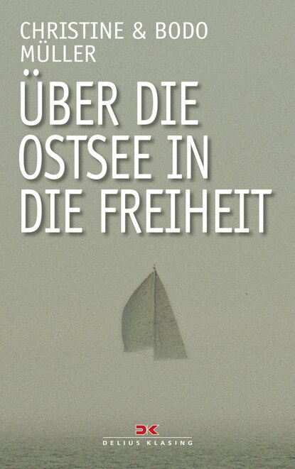 Bodo Müller - Über die Ostsee in die Freiheit