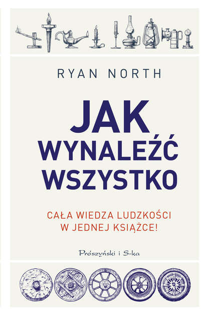 Ryan  North - Jak wynaleźć wszystko