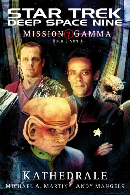 Andy  Mangels - Star Trek - Deep Space Nine 8.07: Mission Gamma 3 - Kathedrale