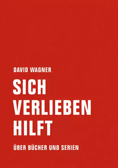 Обложка книги Sich verlieben hilft, David Wagner