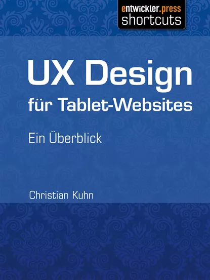 Обложка книги UX Design für Tablet-Websites, Christian  Kuhn