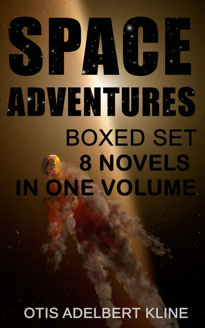 Otis Adelbert Kline - SPACE ADVENTURES Boxed Set – 8 Novels in One Volume