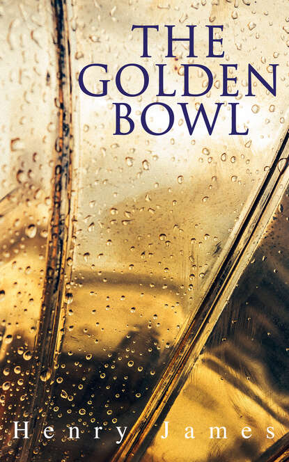 Henry Foss James - The Golden Bowl