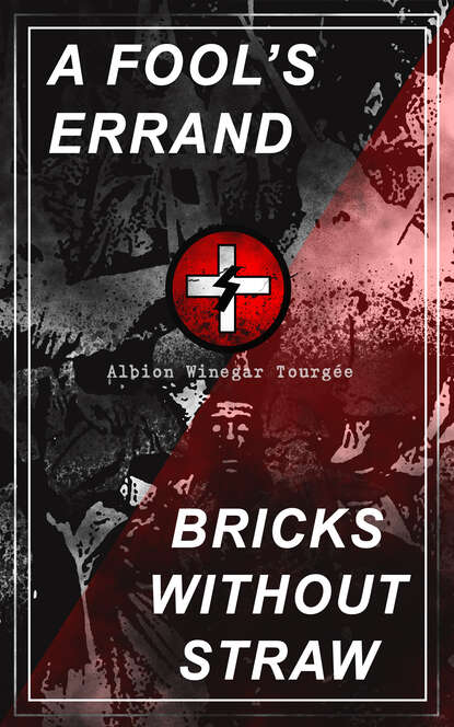 

A FOOL'S ERRAND & BRICKS WITHOUT STRAW