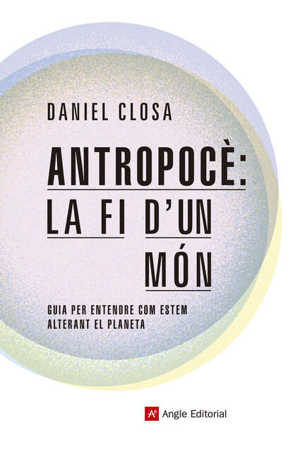 Daniel Closa - Antropocè: la fi d'un món