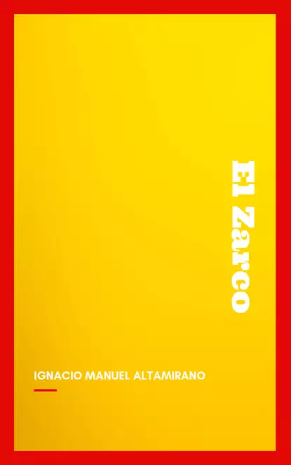 Обложка книги El Zarco, Ignacio Manuel  Altamirano