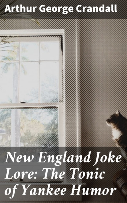

New England Joke Lore: The Tonic of Yankee Humor