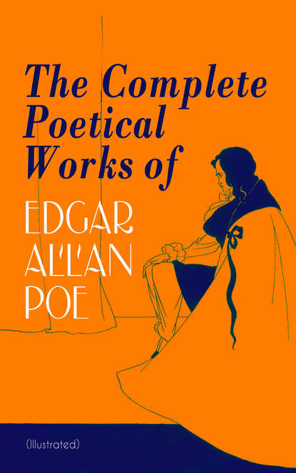 Эдгар Аллан По - The Complete Poetical Works of Edgar Allan Poe (Illustrated)