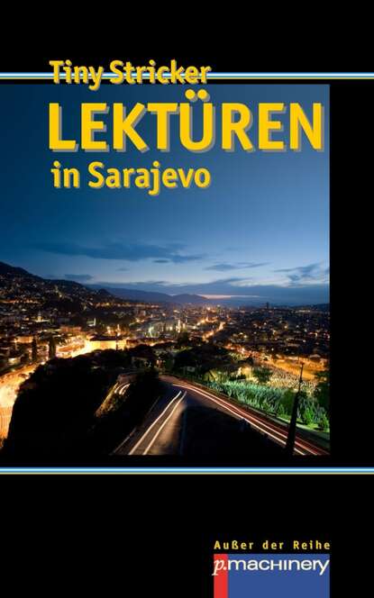 Lektüren in Sarajevo (Tiny Stricker). 