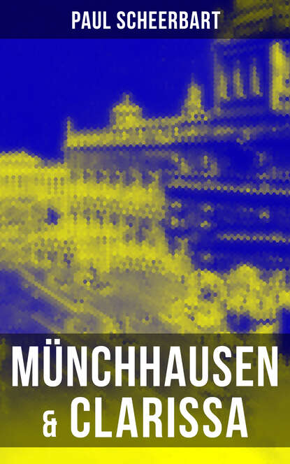 Paul  Scheerbart - Münchhausen & Clarissa