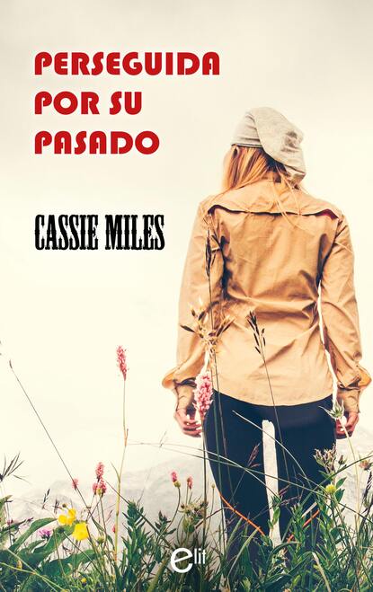 Cassie Miles - Perseguida por su pasado