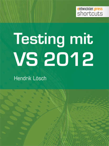 Hendrik  Losch - Testing mit Visual Studio 2012