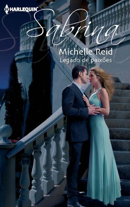 Michelle Reid - Legado de paixões