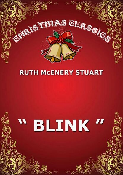 Ruth McEnery Stuart - "Blink"