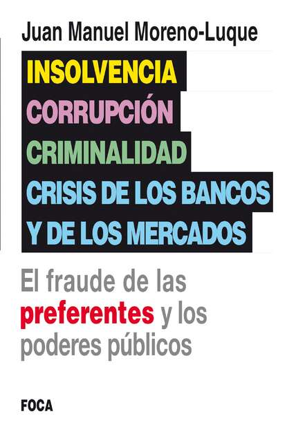 Juan Manuel Moreno-Luque - Insolvencia, corrupción, criminalidad y crisis de los bancos y de los mercados