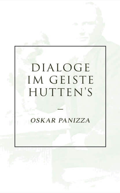 Oskar Panizza - Dialoge im Geiste Hutten's