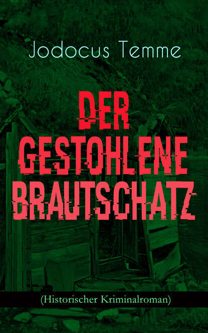 

Der gestohlene Brautschatz (Historischer Kriminalroman)