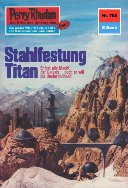 William Voltz - Perry Rhodan 709: Stahlfestung Titan