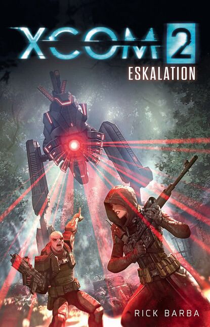 XCOM2: Eskalation (Rick  Barba). 