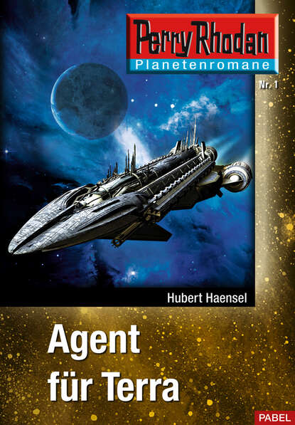 Hubert Haensel - Planetenroman 1: Agent für Terra