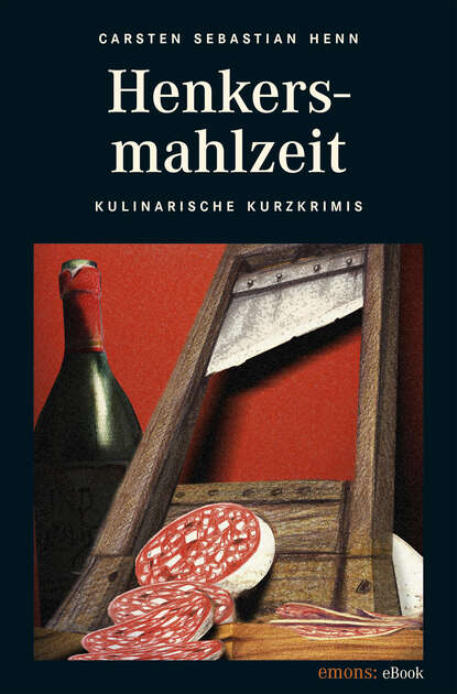 Henkersmahlzeit (Карстен Хенн). 