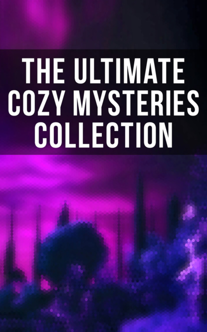 Эдгар Аллан По - The Ultimate Cozy Mysteries Collection