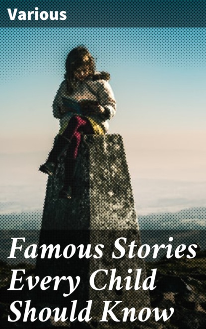 Various - Famous Stories Every Child Should Know