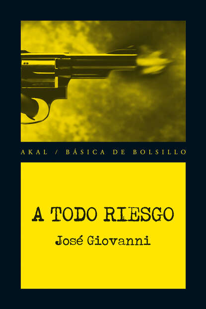 José Giovanni - A todo riesgo