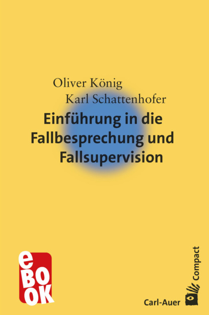 Karl Schattenhofer - Einführung in die Fallbesprechung und Fallsupervision