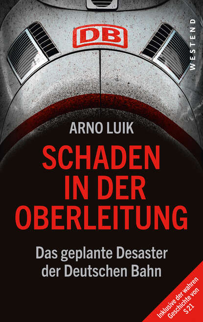 Arno Luik - Schaden in der Oberleitung