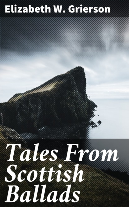 

Tales From Scottish Ballads