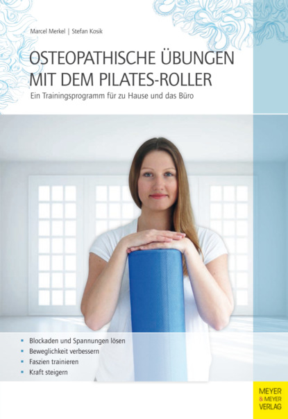 Marcel  Merkel - Osteopathische Übungen mit dem Pilates-Roller