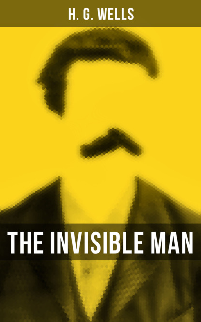 H. G. Wells - THE INVISIBLE MAN