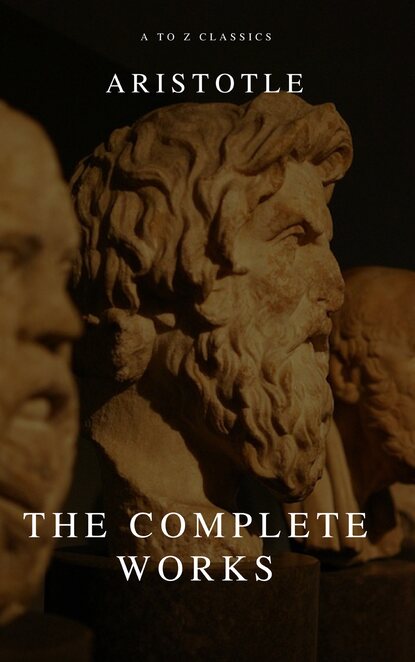 

Aristotle: The Complete Works