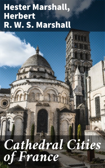 Hester Marshall - Cathedral Cities of France